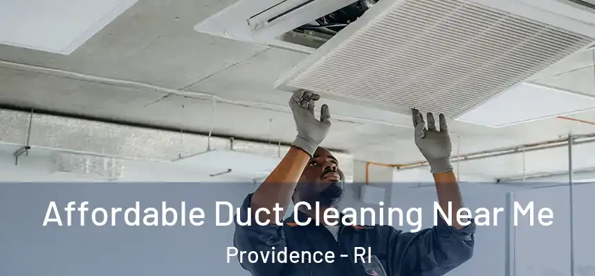 Affordable Duct Cleaning Near Me Providence - RI