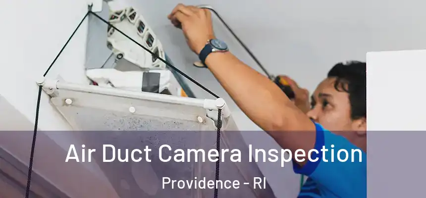 Air Duct Camera Inspection Providence - RI