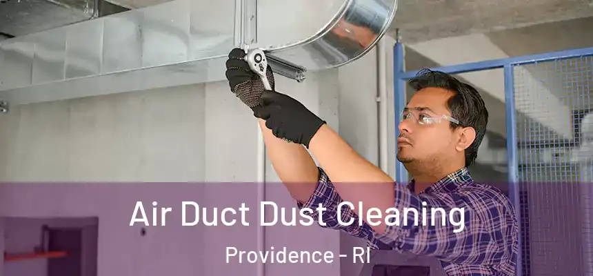  Air Duct Dust Cleaning Providence - RI