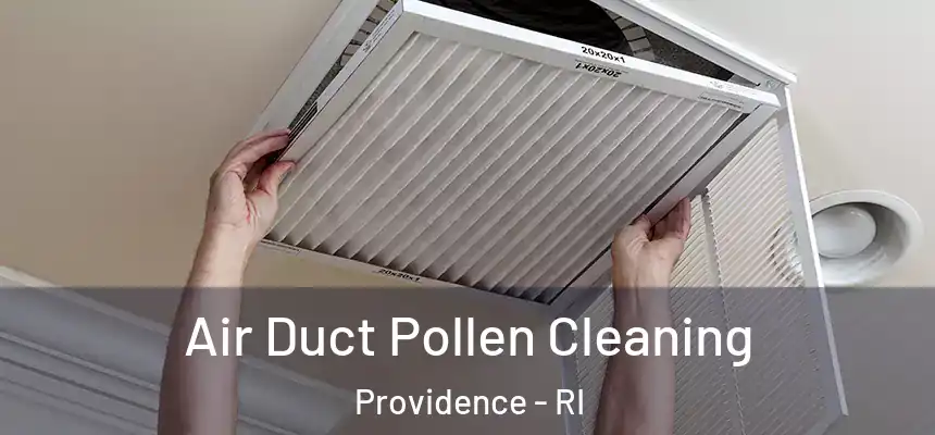 Air Duct Pollen Cleaning Providence - RI
