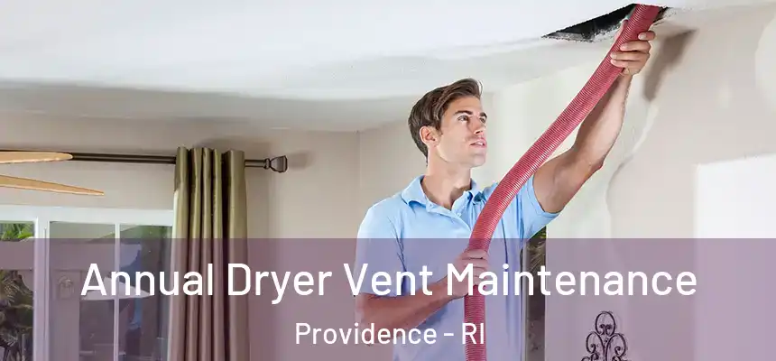  Annual Dryer Vent Maintenance Providence - RI