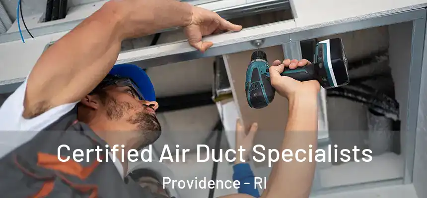 Certified Air Duct Specialists Providence - RI