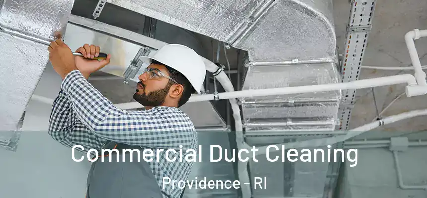 Commercial Duct Cleaning Providence - RI