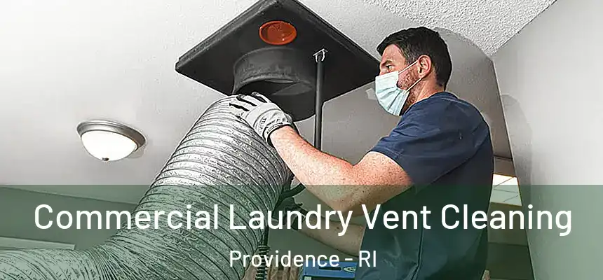 Commercial Laundry Vent Cleaning Providence - RI