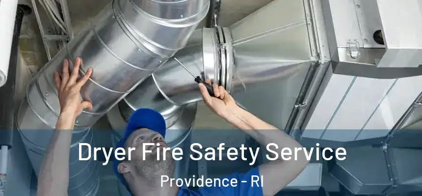 Dryer Fire Safety Service Providence - RI
