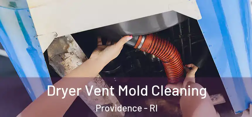 Dryer Vent Mold Cleaning Providence - RI