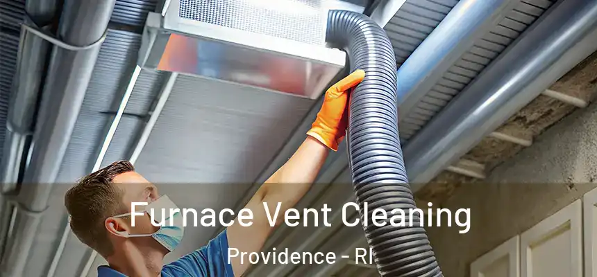 Furnace Vent Cleaning Providence - RI
