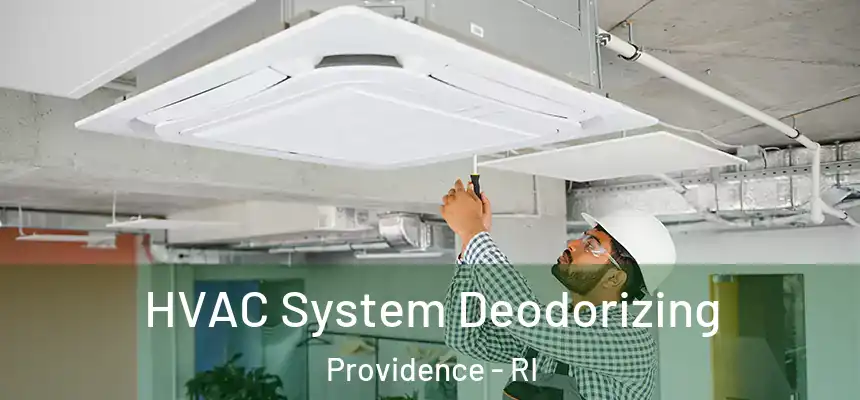 HVAC System Deodorizing Providence - RI