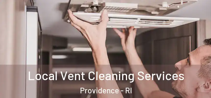 Local Vent Cleaning Services Providence - RI