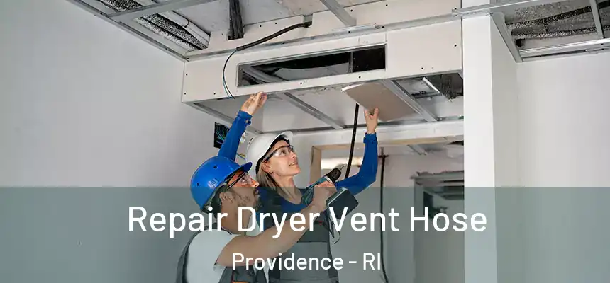 Repair Dryer Vent Hose Providence - RI