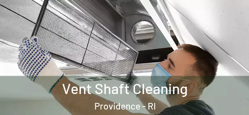 Vent Shaft Cleaning Providence - RI