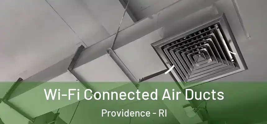 Wi-Fi Connected Air Ducts Providence - RI